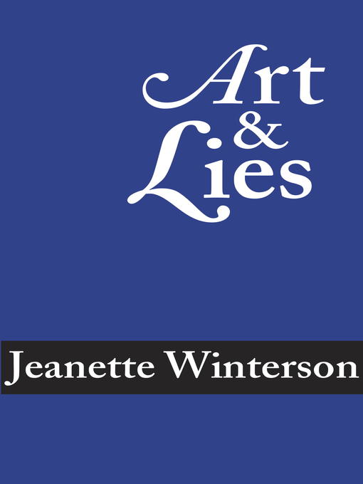 Title details for Art & Lies by Jeanette Winterson - Available